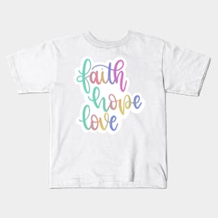 Faith Hope Love Watercolor Script Kids T-Shirt